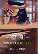 Sun, Sea & Murder di Christina Rondeau edito da LIGHTNING SOURCE INC