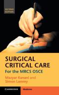 Surgical Critical Care di Mazyar Kanani, Simon Lammy edito da Cambridge University Press