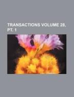 Transactions Volume 28, PT. 1 di Books Group edito da Rarebooksclub.com
