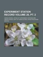 Experiment Station Record Volume 20, PT. 2 di United States Office Stations edito da Rarebooksclub.com