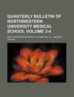 Quarterly Bulletin of Northwestern University Medical School Volume 3-4 di Northwestern University School edito da Rarebooksclub.com