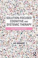Solution-Focused Cognitive and Systemic Therapy di Luc Isebaert edito da Taylor & Francis Ltd