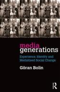 Media Generations di Goran (Soedertoern University Bolin edito da Taylor & Francis Ltd