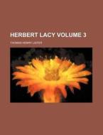 Herbert Lacy Volume 1 di Thomas Henry Lister edito da Rarebooksclub.com