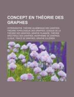 Concept En Th Orie Des Graphes: Lexique di Livres Groupe edito da Books LLC, Wiki Series