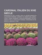Cardinal Italien Du Xvie Si Cle: Gr Goir di Livres Groupe edito da Books LLC, Wiki Series