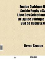 Quipe D'afrique Du Sud De Rugby Xv: L di Livres Groupe edito da Books LLC, Wiki Series