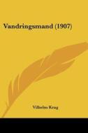 Vandringsmand (1907) di Vilhelm Krag edito da Kessinger Publishing