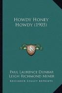 Howdy Honey Howdy (1905) di Paul Laurence Dunbar edito da Kessinger Publishing