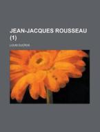 Jean-jacques Rousseau (1) di United States Commission on, Louis Ducros edito da Rarebooksclub.com