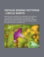 Vintage Sewing Patterns - Circle Skirts: di Source Wikia edito da Books LLC, Wiki Series