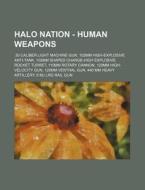 Halo Nation - Human Weapons: .30 Caliber di Source Wikia edito da Books LLC, Wiki Series