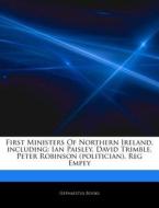 First Ministers Of Northern Ireland, Inc di Hephaestus Books edito da Hephaestus Books