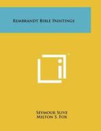 Rembrandt Bible Paintings di Seymour Slive edito da Literary Licensing, LLC