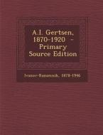 A.I. Gertsen, 1870-1920 - Primary Source Edition di Ivanov-Razumnik 1878-1946 edito da Nabu Press
