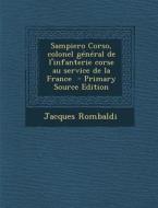 Sampiero Corso, Colonel General de L'Infanterie Corse Au Service de La France - Primary Source Edition di Jacques Rombaldi edito da Nabu Press