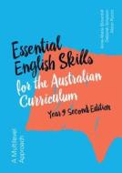 Essential English Skills for the Australian Curriculum Year 9 2nd Edition di Anne-Marie Brownhill, Alison Rucco, Deborah Simpson edito da Cambridge University Press