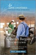 The Amish Midwife's Bargain: An Uplifting Inspirational Romance di Patrice Lewis edito da HARPERLUXE