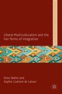 Liberal Multiculturalism and the Fair Terms of Integration edito da Palgrave Macmillan