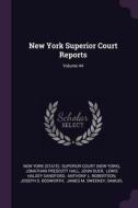 New York Superior Court Reports; Volume 44 di John Duer edito da CHIZINE PUBN