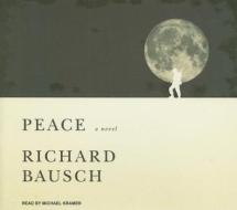 Peace di Richard Bausch edito da Tantor Media Inc