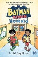 Batman and Robin...and Howard di Jeffrey Brown edito da D C COMICS