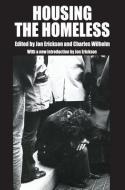 Housing the Homeless di Jon Erickson, Charles Wilhelm edito da Taylor & Francis Inc