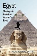 Egypt Through An American Woman's Eyes di Nancy Rowe Lattif edito da America Star Books