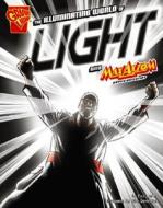 The Illuminating World of Light with Max Axiom, Super Scientist di Emily Sohn edito da CAPSTONE PR
