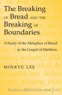 The Breaking of Bread and the Breaking of Boundaries di Minkyu Lee edito da Lang, Peter
