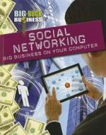 Social Networking: Big Business on Your Computer di Nick Hunter edito da Gareth Stevens Publishing