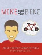 Mike and the Bike di Dominique Daniels edito da AuthorHouse