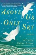 Above Us Only Sky di Michele Young-Stone edito da SIMON & SCHUSTER