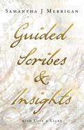 Guided Scribes & Insights: With Love & Light di Samantha J. Merrigan edito da AUTHORHOUSE