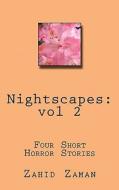 Nightscapes: Vol 2: Two Short Horror Stories di Zahid Zaman edito da Createspace