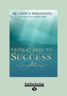 From Stress To Success ... In Just 31 Days! di John F. Demartini edito da Readhowyouwant.com Ltd