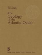 The Geology of the Atlantic Ocean di Kenneth O. Emery edito da Springer