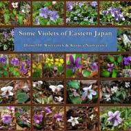 Some Violets of Eastern Japan di Daniel H. Wieczorek edito da Createspace