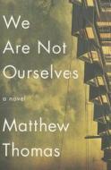 We Are Not Ourselves di Matthew Thomas edito da Simon & Schuster Export