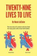 Twenty-Nine Lives to Live di Rosie Laclaire edito da Createspace