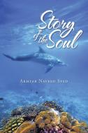 Story of the Soul di Akhtar Naveed Syed edito da Partridge Singapore