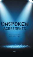 Unspoken Agreements di Akk edito da Partridge India