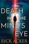 Death In The Mind's Eye di Rick Acker edito da Amazon Publishing