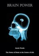 Brainpower: The Power of Brain Is the Center of Life di Annie Proulx edito da Createspace