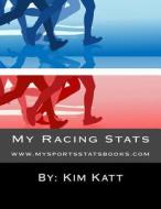 My Racing STATS di Kim Katt edito da Createspace