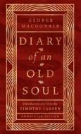 Diary of an Old Soul: Annotated Edition di George Macdonald edito da IVP ACADEMIC