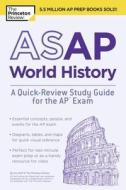 ASAP World History: A Quick-Review Study Guide for the AP Exam di The Princeton Review edito da PRINCETON REVIEW