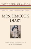Mrs. Simcoe's Diary di Elizabeth Posthuma Simcoe edito da DUNDURN PR LTD