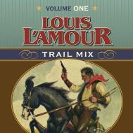 Louis L'Amour Trail Mix: Volume 1 di Louis L'Amour edito da HighBridge Audio