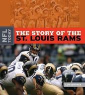 The Story of the St. Louis Rams di Lori Dittmer edito da CREATIVE CO